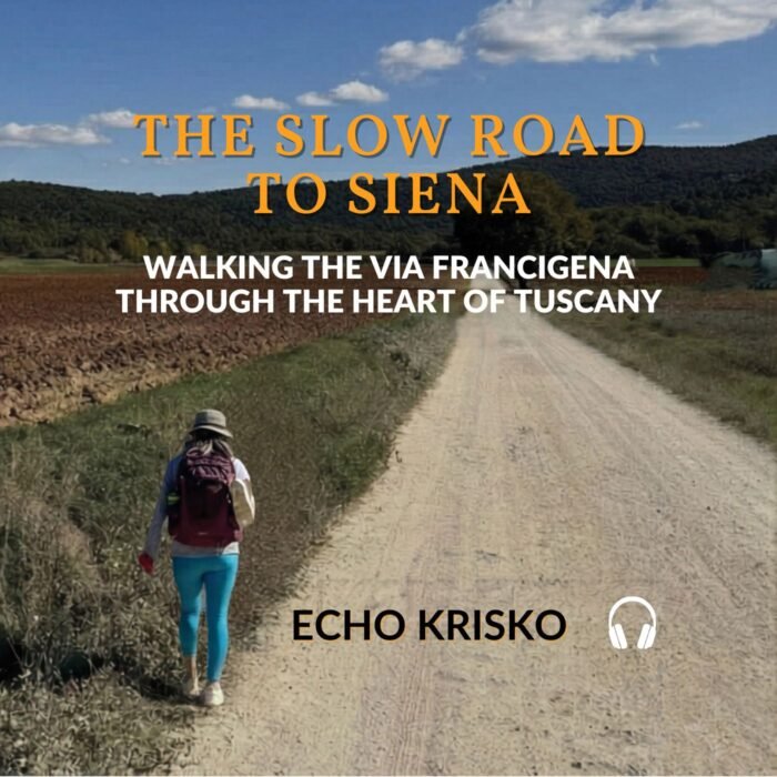 The Slow Road to Siena: Walking the Via Francigena through the Heart of Tuscany